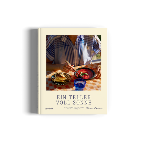 Ein Teller voll Sonne Mediterrane, leichte Küche für das ganze Jahr / Gestalten