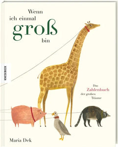 Wenn ich einmal groß bin - Das Zahlenbuch der großen Träume / Knesebeck