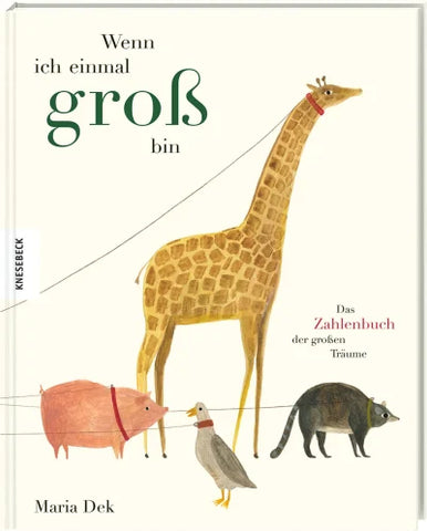 Wenn ich einmal groß bin - Das Zahlenbuch der großen Träume / Knesebeck