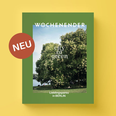 Lieblingsparks in Berlin “City of Green“ / Wochenender