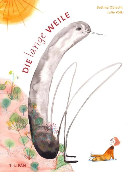 Die lange Weile von Bettina Obrecht & Julie Völk / Tulipan