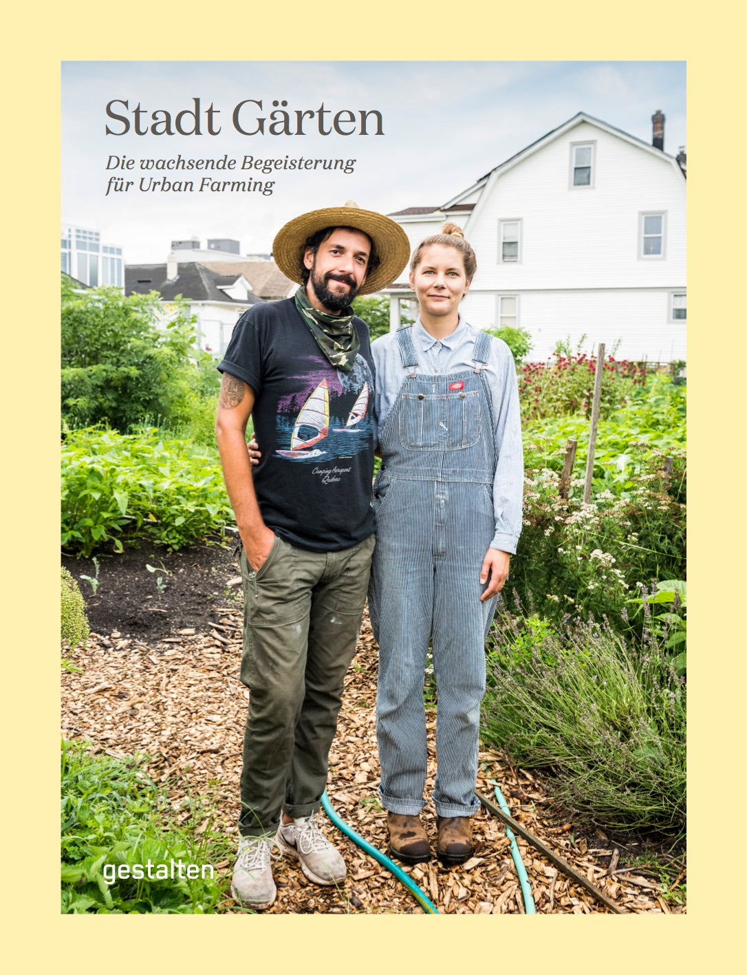 Stadt Gärten - Die Wachsende Begeisterung für Urban Farming / Gestalten