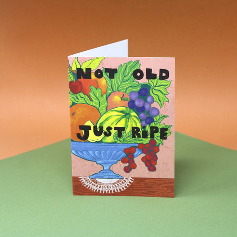 Grußkarte „Not Old Just Ripe“ / Ark